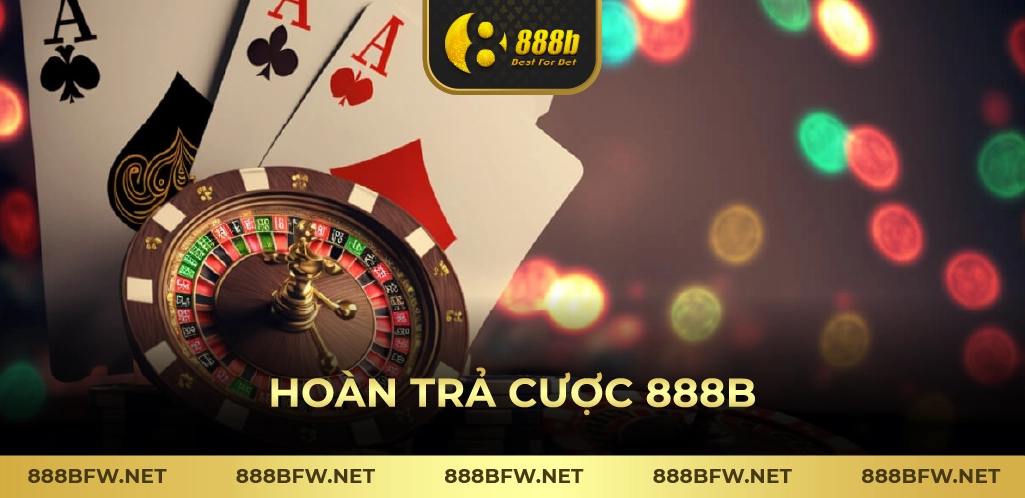 Hoàn trả cược 888b