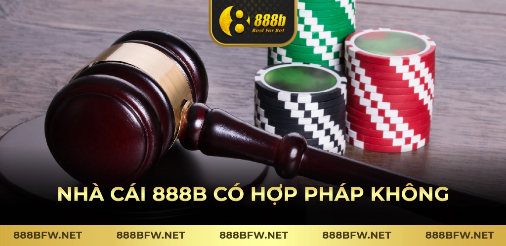 nhà cái 888b có hợp pháp không